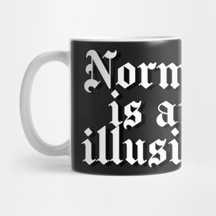 Normal is an illusion gothic letters (black) Mug